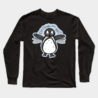 I'm Doing My Best - Penguin Long Sleeve T-Shirt